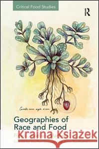 Geographies of Race and Food: Fields, Bodies, Markets Rachel Slocum Arun Saldanha  9781138250673 Routledge - książka