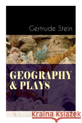 Geography & Plays: A Collection of Poems, Stories and Plays Stein, Gertrude 9788027344352 E-Artnow - książka