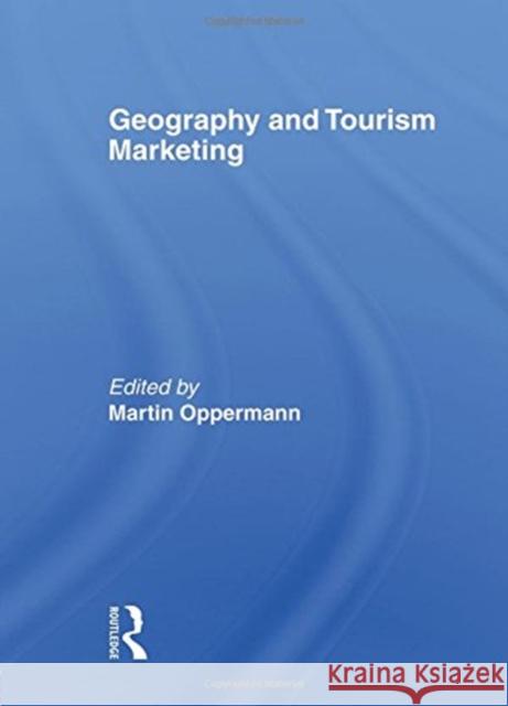 Geography and Tourism Marketing Martin Oppermann 9780789003362 Haworth Press - książka