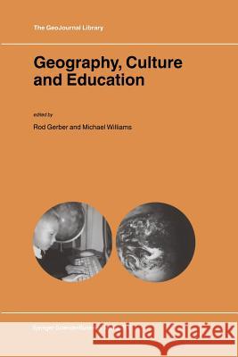 Geography, Culture and Education Rod Gerber, M. Williams 9789048161256 Springer - książka