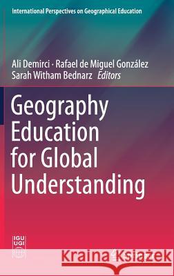 Geography Education for Global Understanding Ali Demirci Rafael d Sarah W. Bednarz 9783319772158 Springer - książka