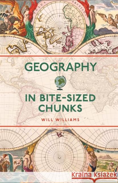 Geography in Bite-sized Chunks Will Williams 9781789295917 Michael O'Mara Books Ltd - książka