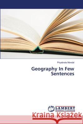 Geography In Few Sentences Priyabrata Mondal 9783659487514 LAP Lambert Academic Publishing - książka