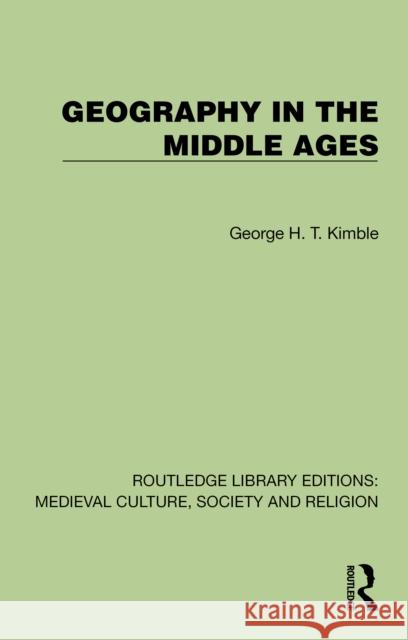 Geography in the Middle Ages George H. T. Kimble 9781041007166 Routledge - książka