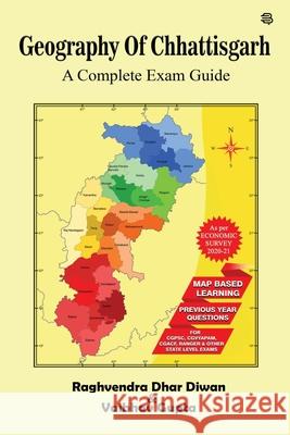 Geography of Chhattisgarh Raghvendra Diwan Dhar Vaibhav Gupta 9789390871957 Booksclinic Publishing - książka