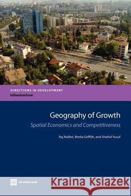 Geography of Growth: Spatial Economics and Competitiveness Nallari, Raj 9780821394861 World Bank Publications - książka