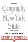 Geography of New York State Supplement John Thompson 9780815621430 Syracuse University Press