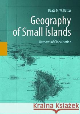 Geography of Small Islands: Outposts of Globalisation Ratter, Beate M. W. 9783319876597 Springer - książka