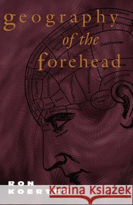 Geography of the Forehead Koertge, Ron 9781557286116 University of Arkansas Press - książka