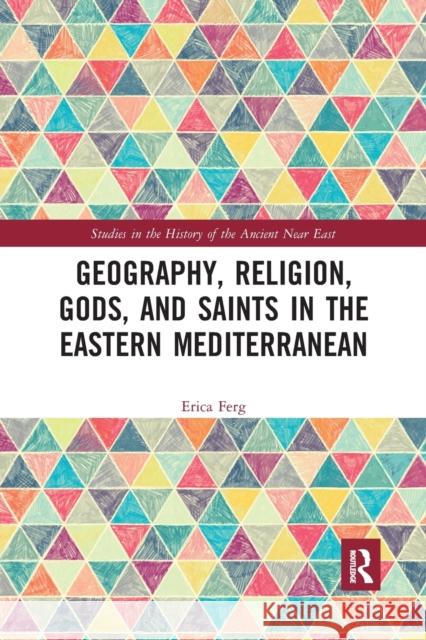 Geography, Religion, Gods, and Saints in the Eastern Mediterranean Erica Ferg 9781032238883 Routledge - książka