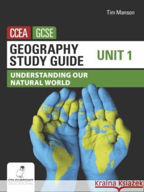 Geography Study Guide for CCEA GCSE Unit 1: Understanding Our Natural World Tim Manson 9781780732152 Colourpoint Creative Ltd - książka