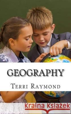 Geography: (Third Grade Social Science Lesson, Activities, Discussion Questions and Quizzes) Raymond, Terri 9781505390148 Createspace - książka