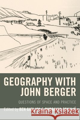 Geography with John Berger: Questions of Space and Practice  9781666947182 Bloomsbury Academic - książka