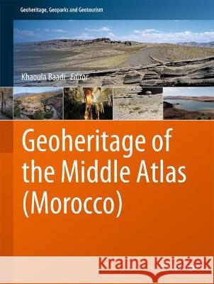 Geoheritage of the Middle Atlas (Morocco) Khaoula Baadi 9783031270727 Springer - książka