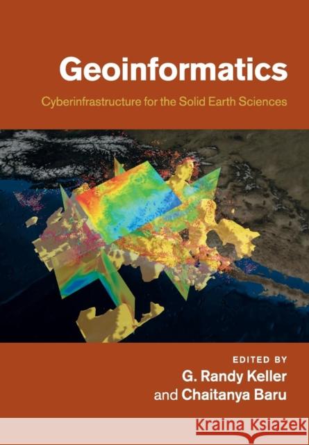 Geoinformatics: Cyberinfrastructure for the Solid Earth Sciences Keller, G. Randy 9781108446587 Cambridge University Press - książka