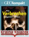 GEOkompakt / GEOkompakt 73/2022 - Forensik - Wie Verbrechen aufgeklärt werden Schröder, Jens, Wolff, Markus 9783652011907 Gruner + Jahr