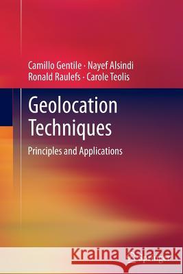 Geolocation Techniques: Principles and Applications Gentile, Camillo 9781489990723 Springer - książka