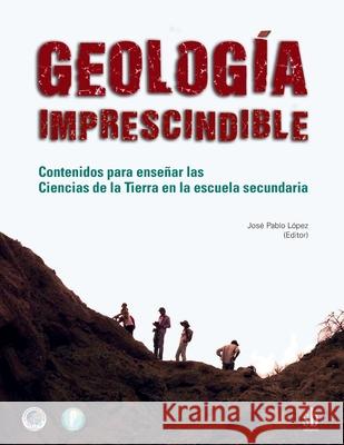Geología imprescindible: Contenidos para enseñar las Ciencias de la Tierra en la escuela secundaria Nieva, Sergio 9789871984916 Sb Editorial - książka