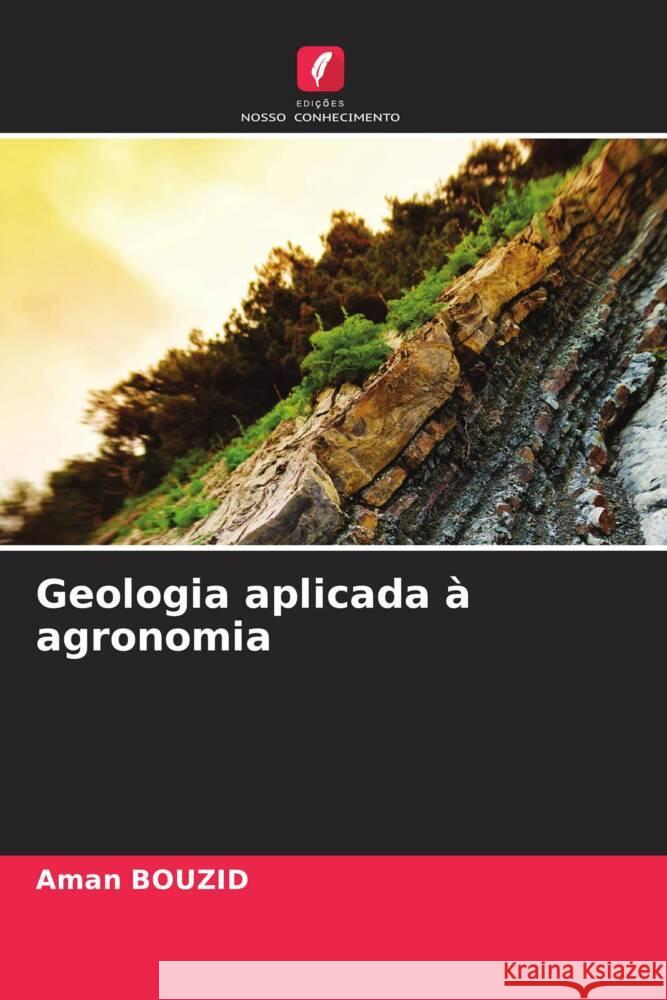 Geologia aplicada à agronomia Bouzid, Aman 9786204549576 Edições Nosso Conhecimento - książka