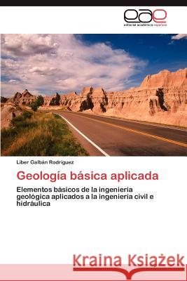 Geologia Basica Aplicada Liber Gal 9783659047930 Editorial Acad Mica Espa Ola - książka