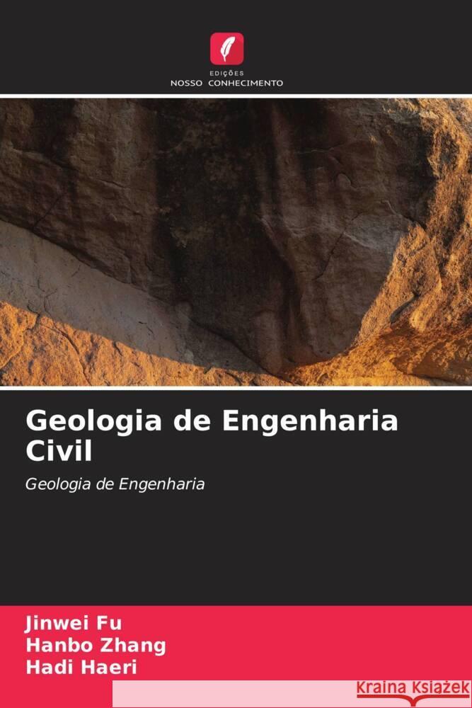 Geologia de Engenharia Civil Fu, Jinwei, Zhang, Hanbo, Haeri, Hadi 9786208330002 Edições Nosso Conhecimento - książka