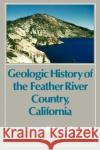 Geologic History of the Feather River Country, California Cordell Durrell 9780520056916 University of California Press