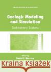 Geologic Modeling and Simulation: Sedimentary Systems Daniel Francis Merriam Daviel Francis Merriam John Warvelle Harbaugh 9780306466755 Kluwer Academic/Plenum Publishers