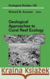 Geological Approaches to Coral Reef Ecology Richard B. Aronson 9780387335384 Springer