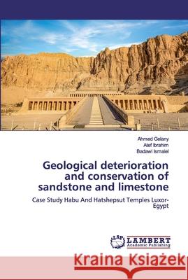 Geological deterioration and conservation of sandstone and limestone Gelany, Ahmed 9783330056602 LAP Lambert Academic Publishing - książka