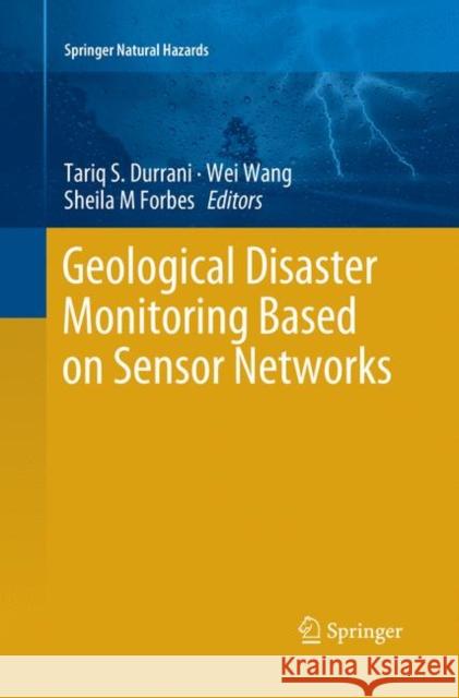 Geological Disaster Monitoring Based on Sensor Networks Tariq S. Durrani Wei Wang Sheila M. Forbes 9789811345456 Springer - książka