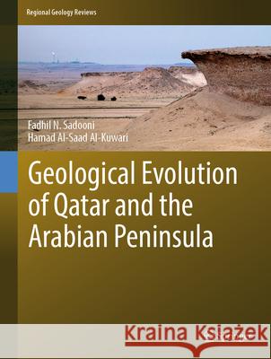 Geological Evolution of Qatar and the Arabian Peninsula Fadhil N. Sadooni Hamad Al-Saad Al-Kuwari 9783031943935 Springer - książka