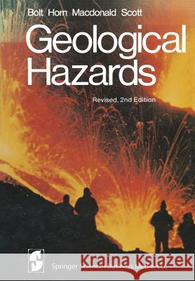 Geological Hazards: Earthquakes - Tsunamis - Volcanoes - Avalanches - Landslides - Floods Bolt, B. a. 9780387902548 Springer - książka