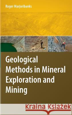 Geological Methods in Mineral Exploration and Mining Roger Marjoribanks 9783540743705 Springer - książka