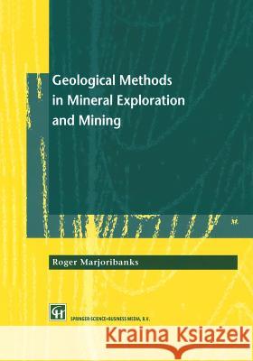 Geological Methods in Mineral Exploration and Mining Roger Marjoribanks 9789401064590 Springer - książka