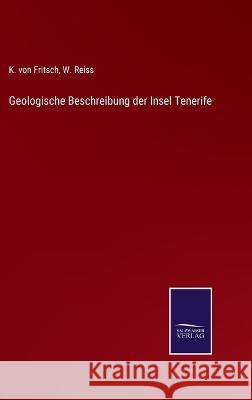 Geologische Beschreibung der Insel Tenerife W Reiss, K Von Fritsch 9783375053475 Salzwasser-Verlag - książka