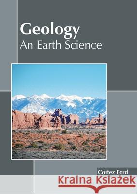 Geology: An Earth Science Cortez Ford 9781641160797 Callisto Reference - książka