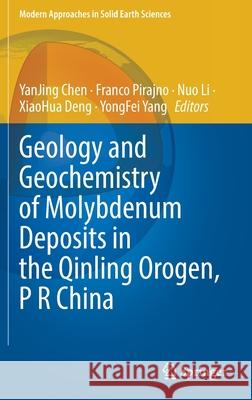 Geology and Geochemistry of Molybdenum Deposits in the Qinling Orogen, P R China Yanjing Chen Franco Pirajno Nuo Li 9789811648694 Springer - książka