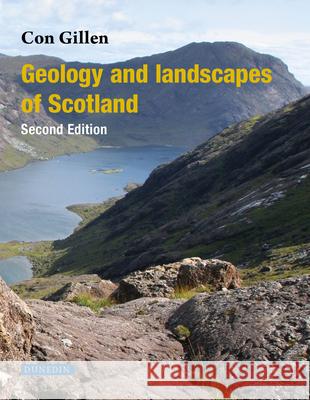 Geology and Landscapes of Scotland Con Gillen 9781780460093 Dunedin Academic Press - książka