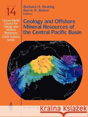 Geology and Offshore Mineral Resources of the Central Pacific Basin Barbara H. Keating Barrie R. Bolton 9780387977713 Springer - książka