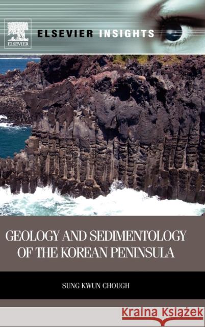 Geology and Sedimentology of the Korean Peninsula SungKwun Chough 9780124055186  - książka