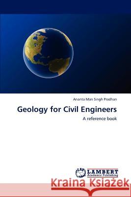 Geology for Civil Engineers Ananta Man Singh Pradhan   9783847324089 LAP Lambert Academic Publishing AG & Co KG - książka