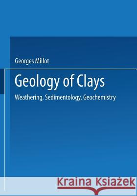 Geology of Clays: Weathering - Sedimentology - Geochemistry Millot, Georges 9783662416112 Springer - książka