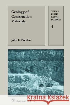 Geology of Construction Materials John E. Prentice J. E. Prentice 9780412297403 Springer - książka