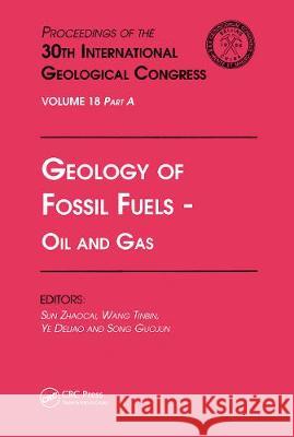 Geology of Fossil Fuels --- Oil and Gas: Proceedings of the 30th International Geological Congress, Volume 18 Part a S. Zhaocai W. Tinbin Y. Deliao 9789067642347 Brill Academic Publishers - książka