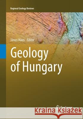 Geology of Hungary Janos Haas 9783662520888 Springer - książka
