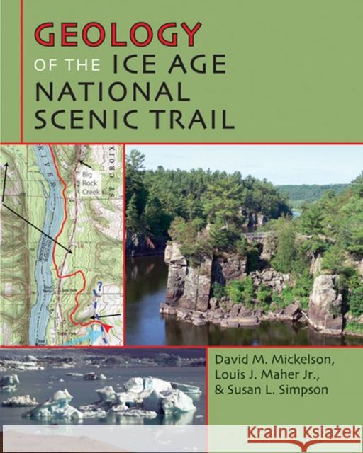 Geology of the Ice Age National Scenic Trail David M. Mickelson Louis J. Maher Susan L. Simpson 9780299284848 University of Wisconsin Press - książka