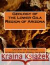 Geology of the Lower Gila Region of Arizona Us Dept of Interior Kerby Jackson 9781533459909 Createspace Independent Publishing Platform