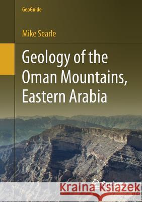Geology of the Oman Mountains, Eastern Arabia Mike Searle 9783030184520 Springer - książka