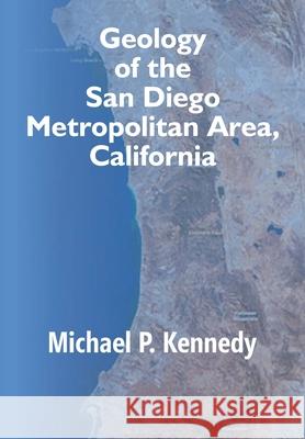 Geology Of The San Diego Metropolitan Area, California No.200 No.200 Michael P. Kennedy 9789351286196 Gyan Books - książka