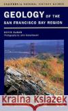 Geology of the San Francisco Bay Region: Volume 79 Sloan, Doris 9780520241268 University of California Press